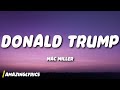 Mac Miller Donald Trump Lyrics Mac Miller Donald Trump Lyrics