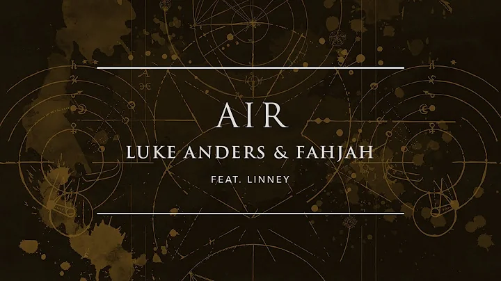 Luke Anders & Fahjah - Air (feat. Linney) | Opheli...