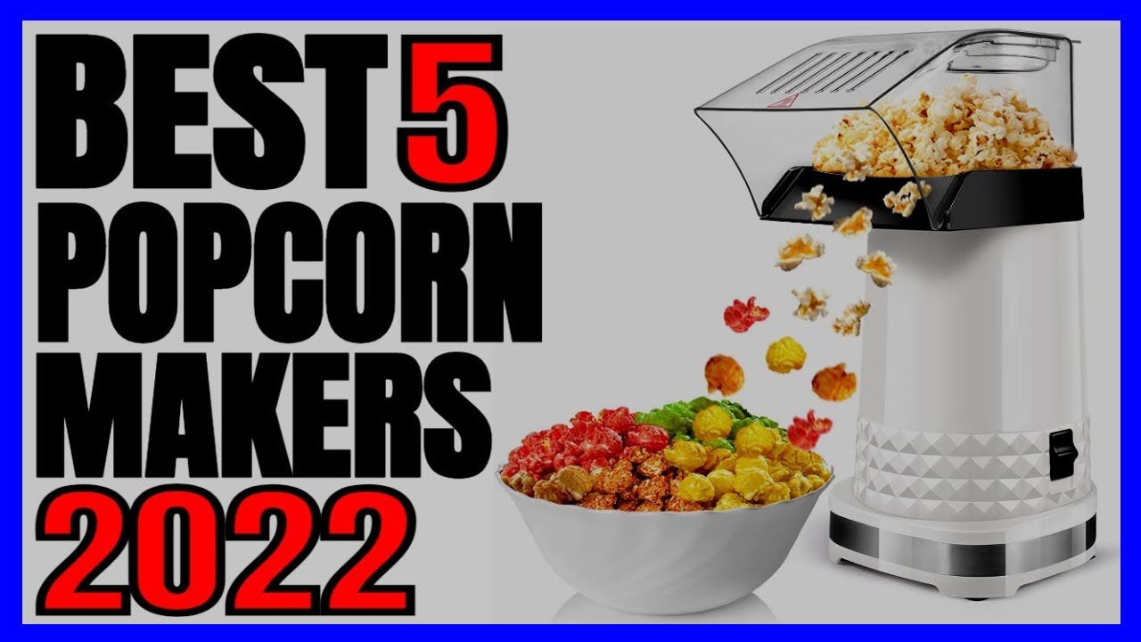 The Best Popcorn Makers in 2022