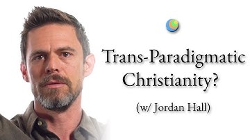 Metamodern Spirituality | Trans-Paradigmatic Christianity? (w/ Jordan Hall)