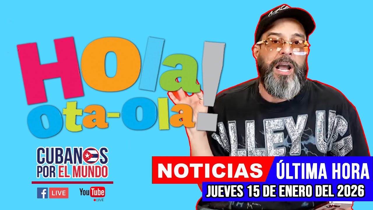 Alex Otaola en vivo, noticias de Cuba - Hola! Ota-Ola (jueves 15 de enero del 2026)
