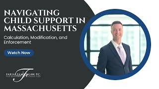 Navigating Child Support in Massachusetts: Calculation, Modification, and Enforcement