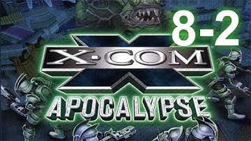 X-Com: Apocalypse - День 8, часть 2