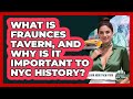 What Is Fraunces Tavern, And Why Is It Important To NYC History? - Learn About New York
