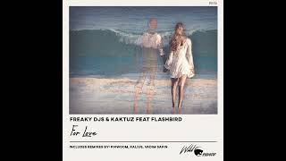 KaktuZ, Freaky DJs, Flashbird - For Love (Vadim Safin Remix)