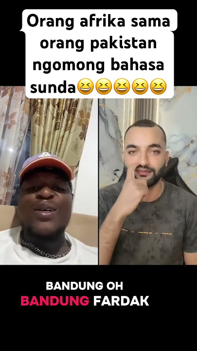 Orang afrika sama orang Pakistan ngomong bahasa sunda #fypシ゚viral #fypyoutube #lucu #funny