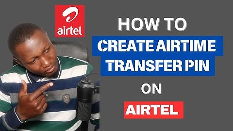 How To Create Airtime Transfer PIN On Airtel
