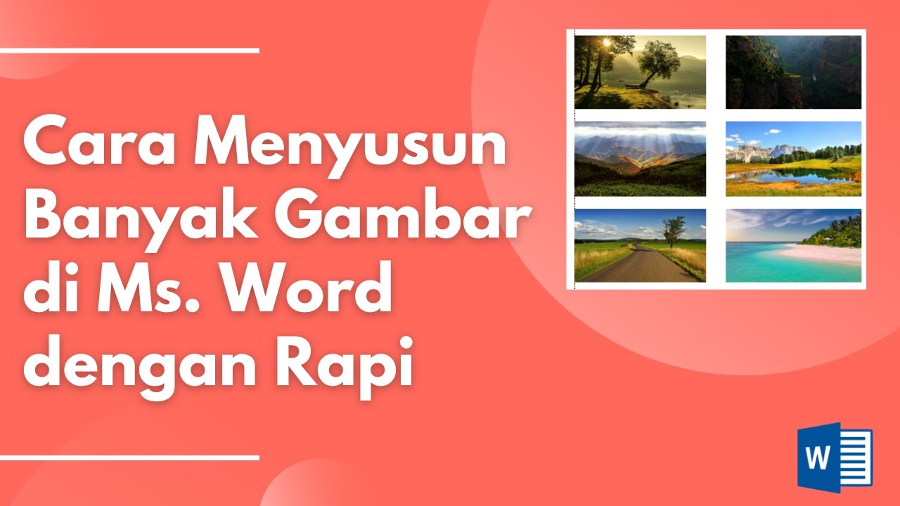 Cara Menyusun Banyak Gambar di Ms Word dengan Rapi dan Cepat - YouTube