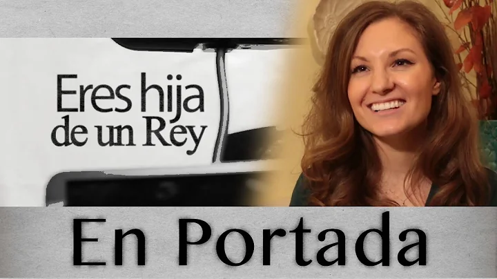 En portada: Eres hija de un Rey