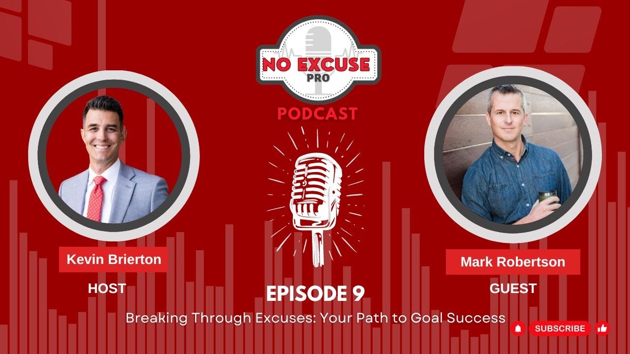 Episode 9: Breaking Through Excuses: Your Path to Goal Success
