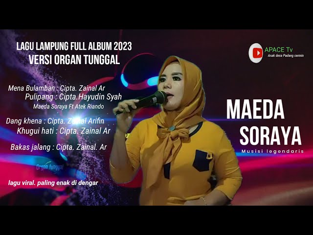 lagu lampung full album 2023|| lagu viral Maeda Soraya music organ tunggal @APACE.Tv- class=