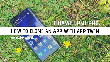How to Clone Apps Using App Twin on Huawei P30 Pro