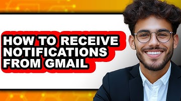 How to Receive Notifications from Gmail (updated)