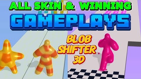 Blob Shifter 3D Change your shape & Win a race All Skin and Winning Gameplay