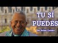 TU SÍ PUEDES, por Rubén Cedeño CHILE 7MAYO2019