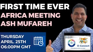 FIRSTTIME EVER ONPASSIVE CEO ASH MUFAREH IS GONNA HAVE AN EXCLUSIVE MEETING WITH AFRICANS. BE READY