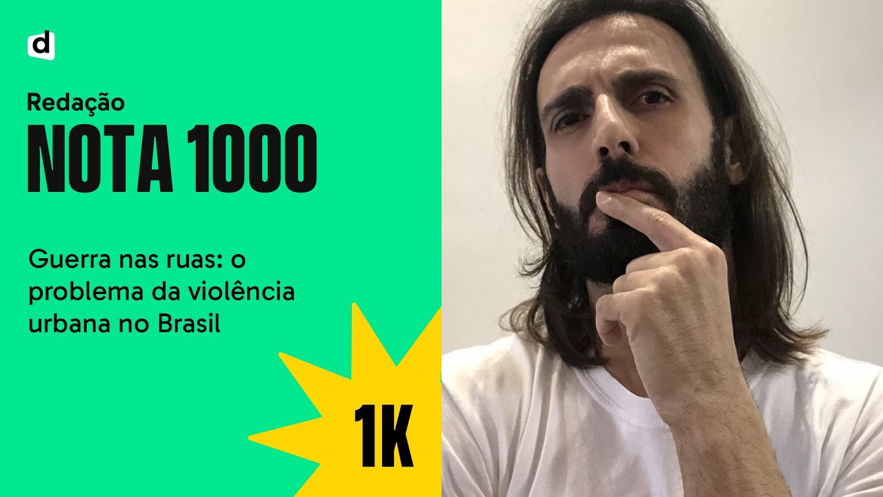 Guerra nas ruas: o problema da violência urbana no Brasil | REDAÇÃO NOTA 1000