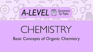 Basic Concepts of Organic Chemistry - Q1 | Chemistry A-Level | PMT Education