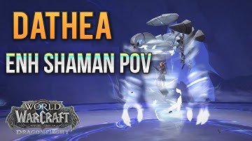 Dathea (HC) | Enhance Shaman PoV | WoW DragonFlight