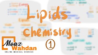 Lipids Chemistry part (1) - Moaz Wahdan