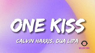 Calvin Harris, Dua Lipa - One Kiss (Lyrics - MELLOW LYRIC)