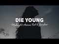 Midnight Avenue, FIXL & SANDMO - Die Young (Lyrics)