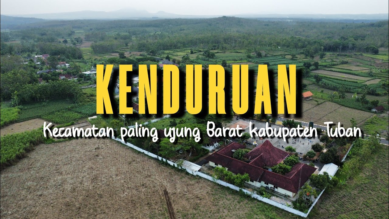 KENDURUAN‼️ KOTA KECAMATAN PALING BARAT KABUPATEN TUBAN 