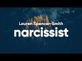 Lauren Spencer Smith - Narcissist (Clean - Lyrics)