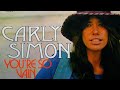 Carly Simon "You're So Vain" 1972 with Lyrics and Artist Facts