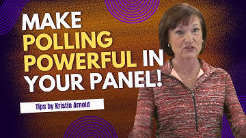 Not All Polls Are Equal: How to Make Polling Powerful in Panels - Kristin Arnold Tips