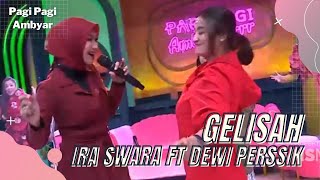 GELISAH | IRA SWARA FEAT DEWI PERSSIK | PAGI PAGI AMBYAR (2/2/22) P4