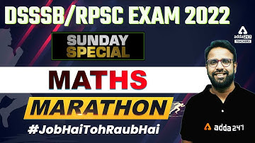 DSSSB/RPSC 2022 | Maths | Sunday Special Maths Marathon |  By Rohit Nama