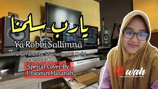Download Lagu Yarobbi Sallimna cover by Uswatun Hasanah | USWAH Aby Kodrat Management MP3