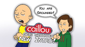 Caillou Gets Grounded NEW Intro!