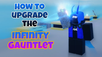 HOW TO UPGRADE INFINITY GAUNTLET + SHOWCASE | Thanos Simulator (ROBLOX)