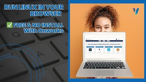 Run Linux in Your Browser for Free with OnWorks | No Install Needed