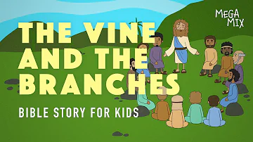 The Vine and the Branches — Bible Story for Kids | Mega Mix Kids