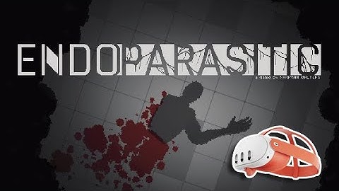 Endoparasitic VR | PREVIEW PURE VR GAMEPLAY MECHANICS | META QUEST | SILENT PLAYER | NO COMMENTING