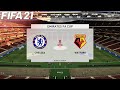 FIFA 21 - Chelsea vs Watford | Fa Cup 2021/2022 | Gameplay & Full match