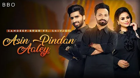Asin Pindan Aaley |New Punjabi Songs 2021 | Sandeep Brar Ft Shivjot : | Latest Punjabi Songs 2021