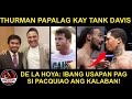 DeLa Hoya: Mas MADALING kalaban si Canelo kay Pacquiao | Thurman PAPALAG kay Tank Davis