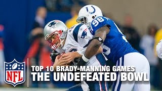 Brady vs. Manning (Top 10 Games) | #3: The Undefeated Bowl | NFL