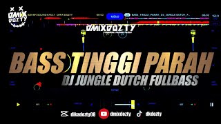 BASS_TINGGI_PARAH_DJ_JUNGLE DUTCH_FULLBASS || EDJINGMIX