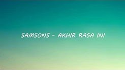 Samsons - Akhir Rasa Ini (Lirik)  - Durasi: 4:57. 