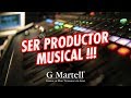 Que se necesita para SER PRODUCTOR MUSICAL | Capsula G Martell