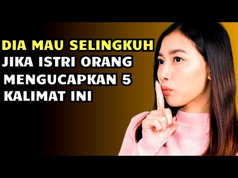 Jika Istri Orang Mengucapkan 5 Kalimat Ini Padamu 100% Ngajak Selingkuh,Tanda Istri Orang Menyukaimu