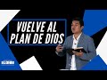 Vuelve al plan de Dios - Bolivar Mojica Jr.