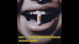 Mau. P - Drugs From Amsterdam (Maddix Extended Remix) (131 BPM Edit) (FIREFLAME DHZ OFFICIAL 2023)