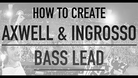 How to Make Axwell & Ingrosso Bass in Logic Pro X
