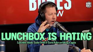 Lunchbox Thinks Taylor Swift &amp; Travis Kelce Are Faking It Again